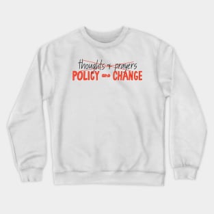 policy and change Crewneck Sweatshirt